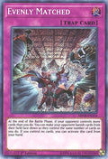 Image for Evenly Matched (MP18-EN154) (MP18) - YuGiOh