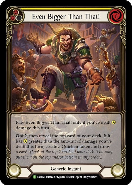 Image for Even Bigger Than That! (Yellow) - FAB059 (FAB059) (Flesh and Blood: Promo Cards) - Flesh and Blood TCG