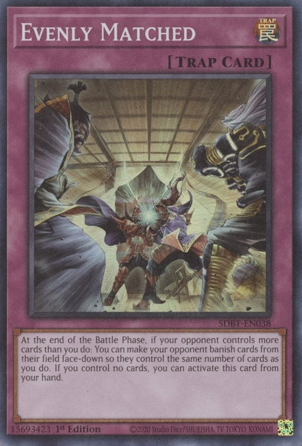Image for Evenly Matched (SDBT-EN038) (SDBT) - YuGiOh