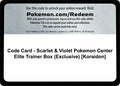 Image for Code Card - Scarlet & Violet Pokemon Center Elite Trainer Box (Exclusive) [Koraidon] (SVI) - Pokemon