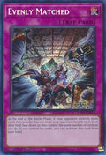 Image for Evenly Matched (Secret Rare) (RA01-EN074) (RA01) - YuGiOh