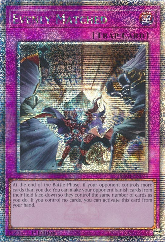 Image for Evenly Matched (Quarter Century Secret Rare) (RA01-EN074) (RA01) - YuGiOh